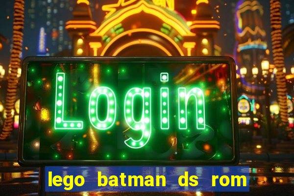 lego batman ds rom pt br